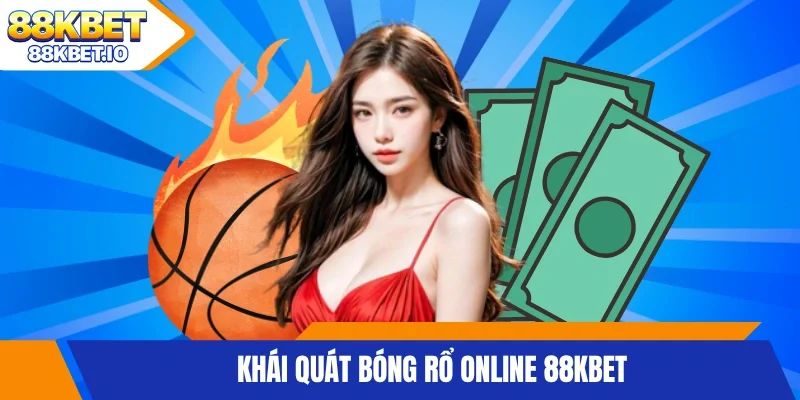 Khái quát bóng rổ online 88KBET