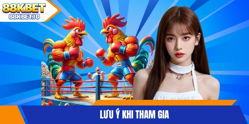 Lưu ý khi tham gia